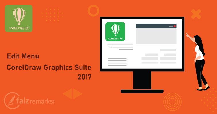 Edit Menu of CorelDraw Graphic Suite 2017