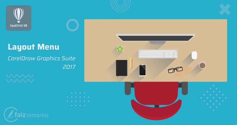 Layout Menu of CorelDraw Graphics Suite 2017