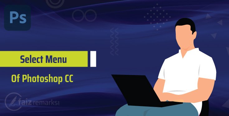 Select Menu of Photoshop CC